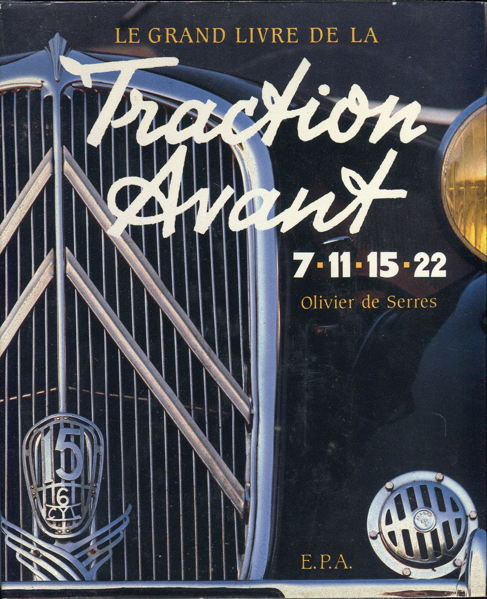 Le grand livre de la Traction Avant 7, 11, 15, 22